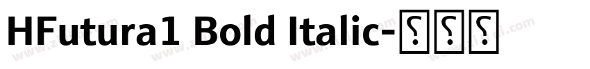 HFutura1 Bold Italic字体转换 HFutura1 Bold Italic字体转换
